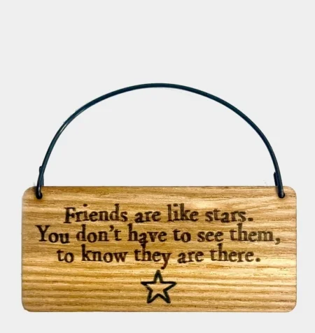 Friends are like stars wooden tag