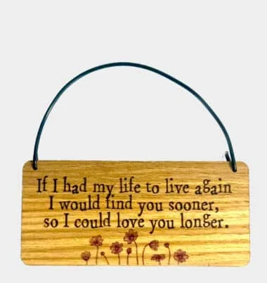 If I had my life to live again wooden tag