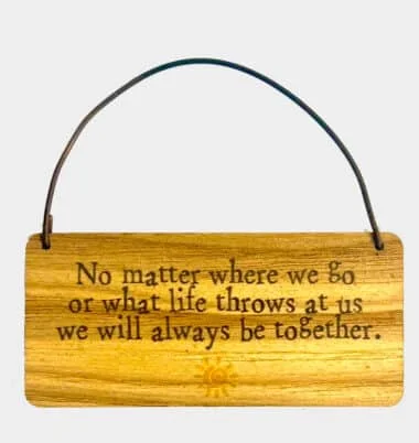 No matter where we go wooden tag